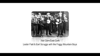 Hot Corn Cold Corn - Lester Flatt &amp; Earl Scruggs with the Foggy Mountain Boys