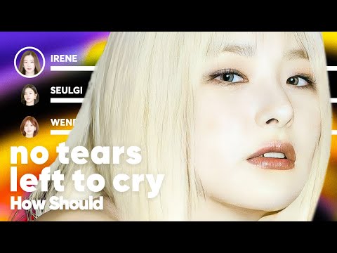 How Would Red Velvet sing 'no tears left to cry' (by Ariana Grande) PATREON REQUESTED