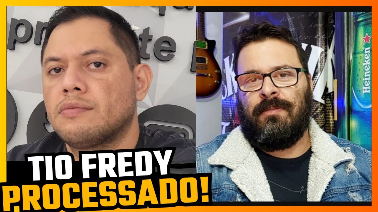 TIO FREDY FOI PROCESSADO! @tiofredy01
