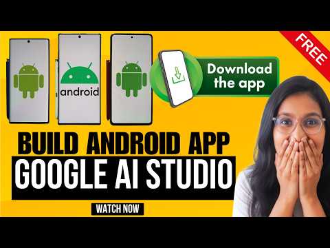 How to Make an Android App Using AI (Full Guide on Google AI Studio)