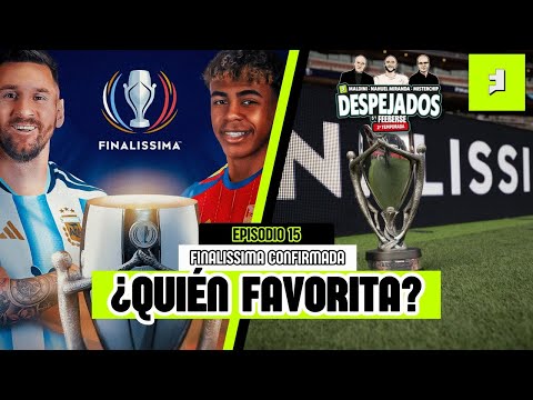 ¿ESPAÑA O ARGENTINA EN LA FINALISSIMA? ONCE COMBINADO Y FAVORITA. ¿VENTA VINI? | DESPEJADOS T02 E15