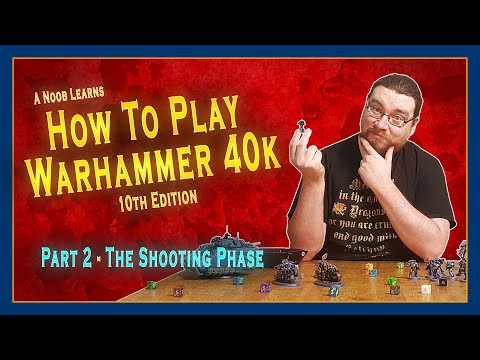 How To Play Warhammer 40k - The Shooting Phase