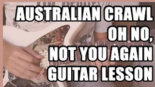 Australian Crawl - Oh no not you again: Guitar Lesson 1 intro