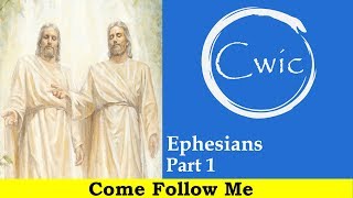 Come Follow Me LDS- Ephesians Part 1