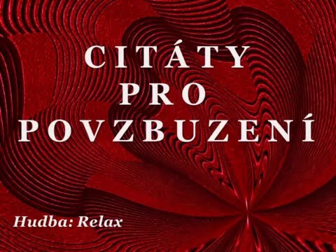 Citáty pro povzbuzení; Hudba: Relax