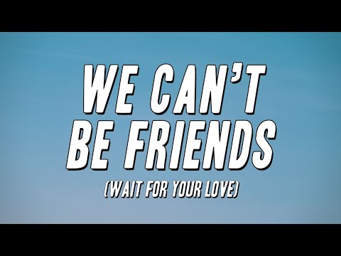 Ariana Grande - We Can’t Be Friends (Wait For Your Love) [Lyrics]