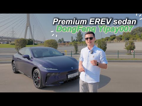 Dongfeng eπ 007 (YiPay007) Detallı icmalı | Sedan sevgisinin dönüşü | EREV texnologiyası