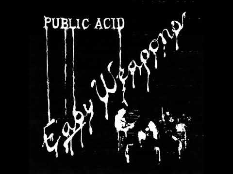Public Acid - Easy Weapons (Full Album)