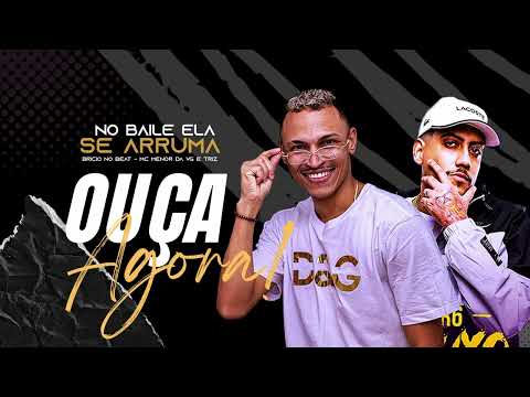 NO BAILE ELA SE ARRUMA - Bricio No Beat Feat. Mc Menor da vg e Triz