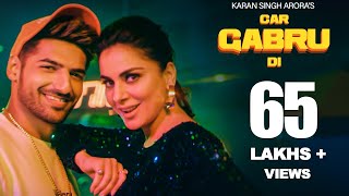 Car Gabru Di Song | Karan Singh Arora Ft. Shraddha Arya |Jass Singh| Latest Punjabi Song