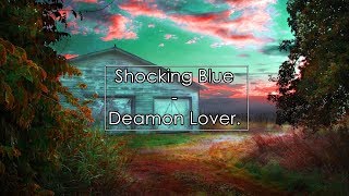 Shocking Blue - Daemon Lover (Lyrics / Letra)