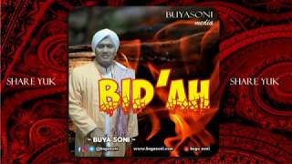 Download lagu BUYA SONI - BID'AH mp3 Download lagu BUYA SONI - BID'AH mp3