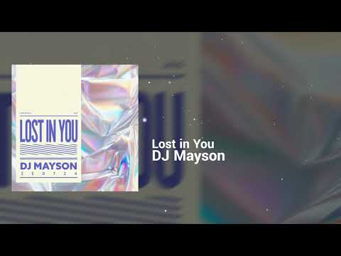 DJ Mayson - Lost in You | Happy, Hopeful | House