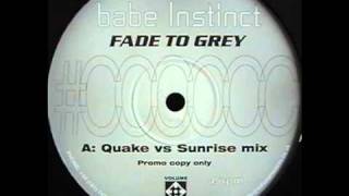 Babe Instinct - Fade To Grey (Quake Vs Sunrise Mix)
