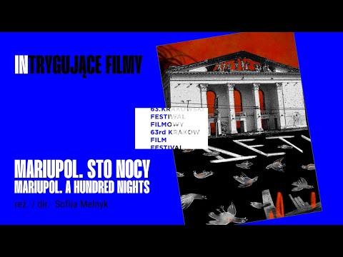 Mariupol. Sto nocy / Mariupol. A Hundred Nights reż. Sofiia Melnyk - Trailer