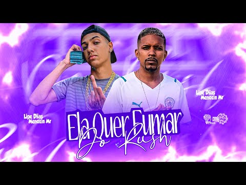 MENOZIN MR E LIPE DIIAS - ELA QUER FUMAR DO RUSH - REMIX BREGA FUNK