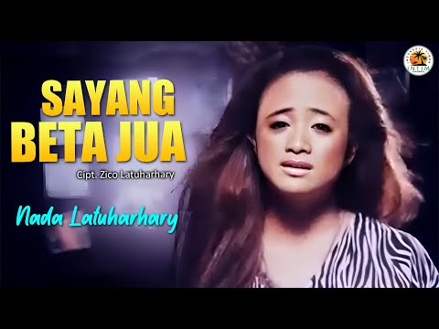 SAYANG BETA JUA - Nada Latuharhary