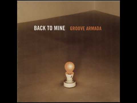 Groove Armada - Back To Mine (Trip Hop, Downtempo, House) (2000)