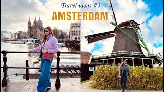 Welcome to Amsterdam | Must Visit Places & Things to Do | Part - 1