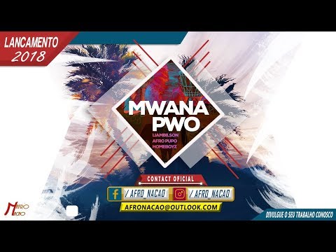 Liambilson, Afro Pupo ✘ Homeboyz ► Mwana Pwo