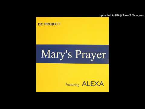 DC Project feat Alexa - Mary's Prayer (DJ Exquisite416 Club Reprint)