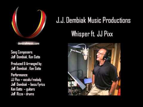 J.J. Dembiak Music Productions  - Whisper ft. JJ Pixx