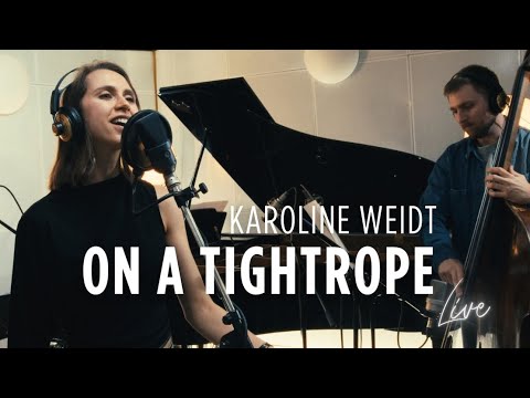 Karoline Weidt - On A Tightrope - Live Recording