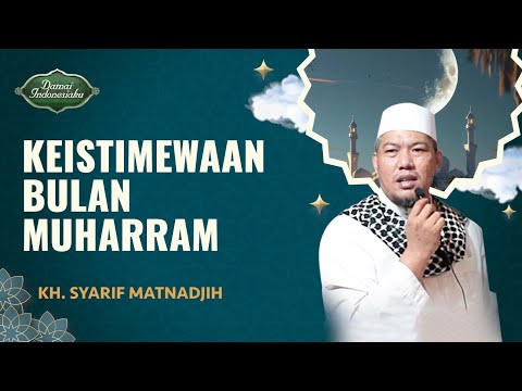 Salah Satu Bulan yang Dimuliakan, Ini Keistimewaan Bulan Muharram | KH. Syarif Matnadjih