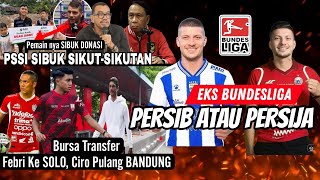 Download lagu Eks Bundesliga, Persib atau Persija? 🔥Bursa Transfer, Ciro Pulang BANDUNG, Febri Ke SOLO  mp3