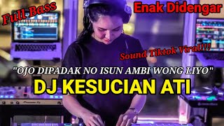 Download lagu DJ Kesucian Ati || Ojo Dipadak No Isun Ambi Wong Liyo || DJ Viral Tiktok Full Bass Terbaru 2022 || mp3 Download lagu DJ Kesucian Ati || Ojo Dipadak No Isun Ambi Wong Liyo || DJ Viral Tiktok Full Bass Terbaru 2022 || mp3