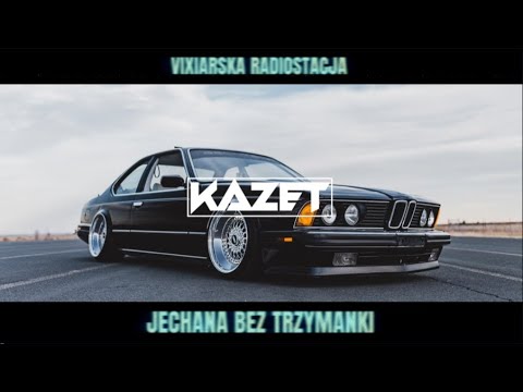 VIXIARSKA RADIOSTACJA || JECHANA BEZ TRZYMANKI VOL.7 || KAZET || TRACKLISTA ||