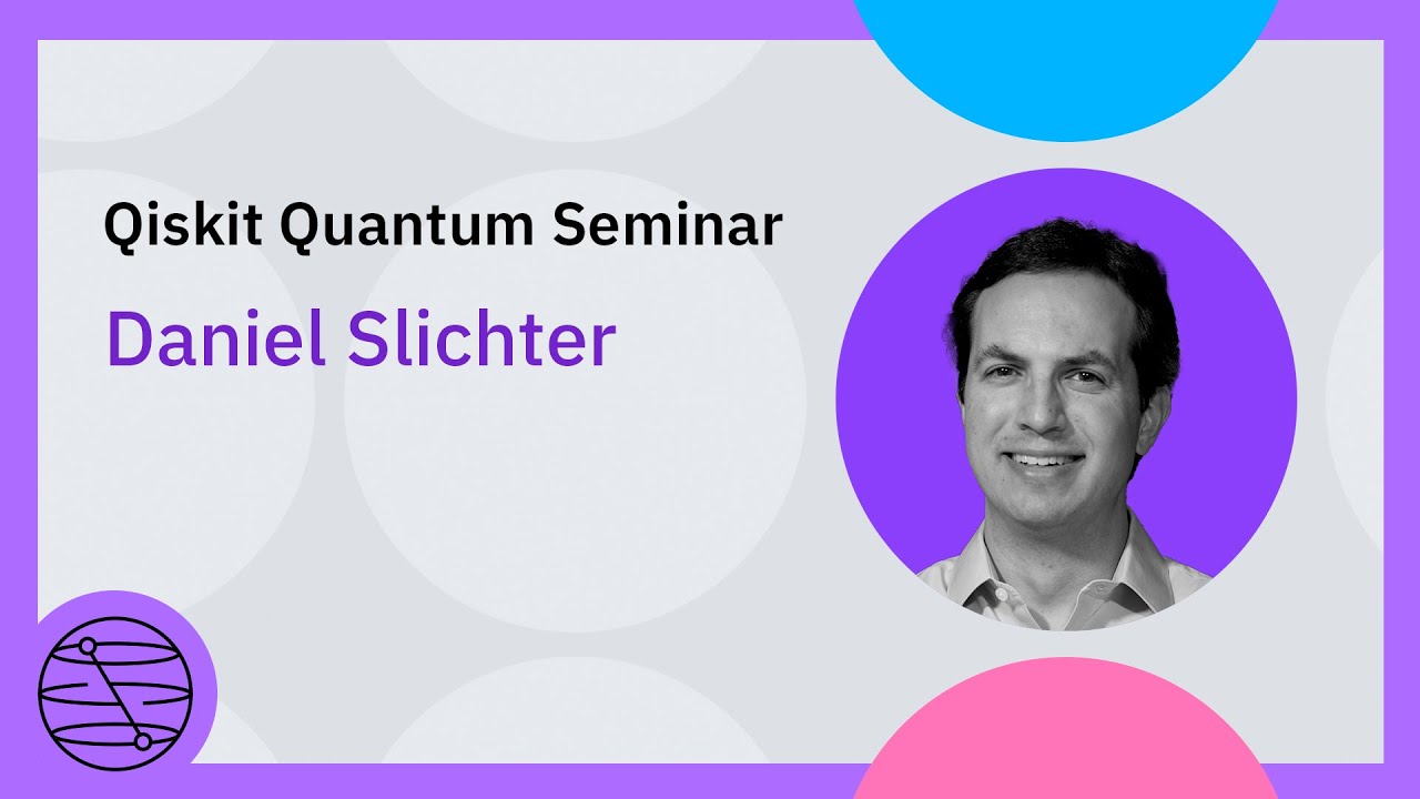 Quantum Nanomechanics with Trapped Ion Motion | Qiskit Quantum Seminar with Daniel Slichter