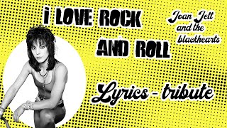 Joan Jett &amp; the Blackhearts - I Love Rock &#39;N Roll (Lyrics - Tribute)