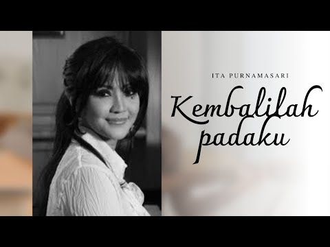 Ita Purnamasari - Kembalilah Padaku (Official Music Video)