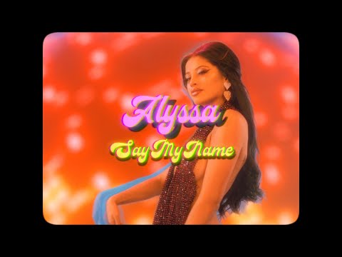 ALYSSA - Say My Name (Official Music Video)