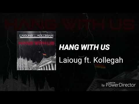 HANG WITH US - Laïoung ft. Kollegah