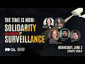The Time Is Now: Solidarity Over Surveillance