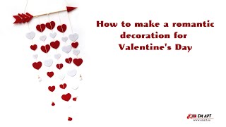 How to make a romantic decoration for Valentine’s Day 