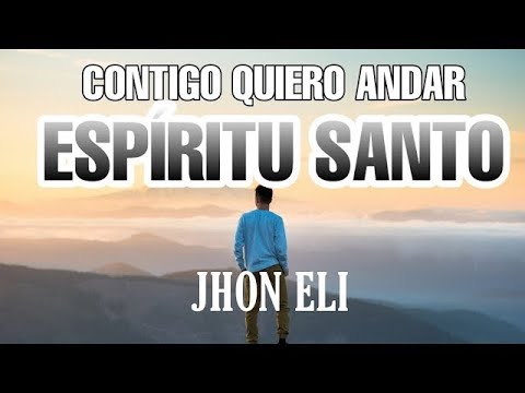 Ministerio John Eli//Contigo Quiero Andar Espíritu Santo//Primicia