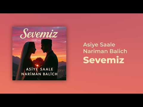 Asiye Saale & Nariman Balich – Sevemiz