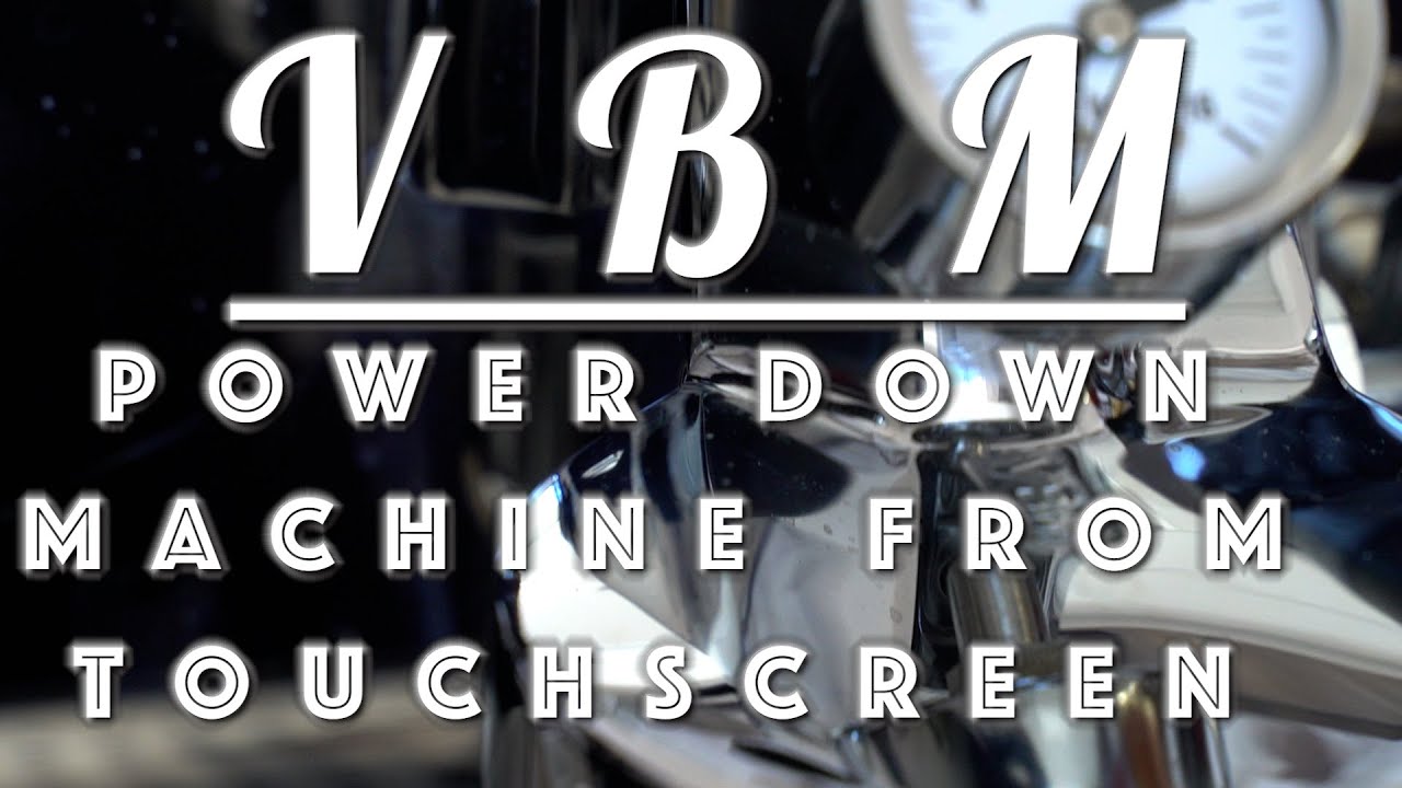 How To: Power Down Machine From Touch Screen on VBM Domobar Super Dual Boiler
