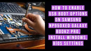 How to Enable Usb Boot Options On Samsung NP950XED Galaxy Book2 Pro, Install Windows, Bios settings