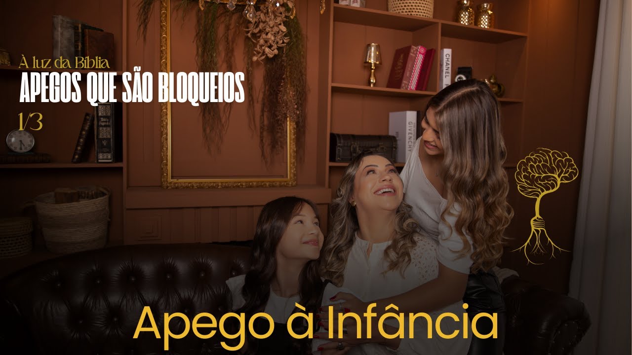 Apego à Infância 1/3 | Jackeline Fagundes