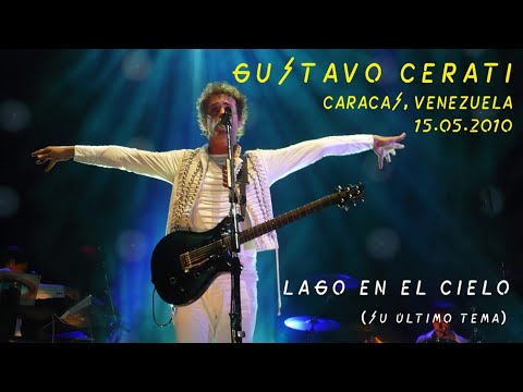 GUSTAVO CERATI | Lago en el cielo (su último tema) - Caracas, Venezuela 15.05.2010