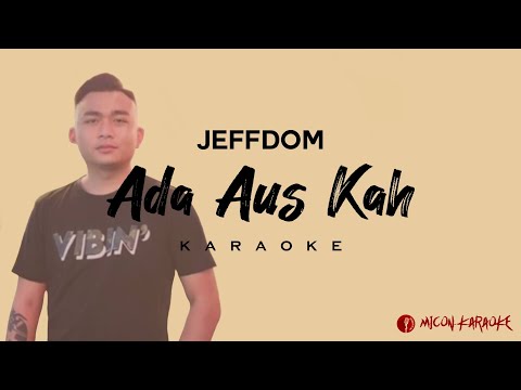 Jeffdom - Ada Aus Kah (Karaoke)