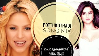 Pottukuthadi song remix mix  shakira selena gomez 