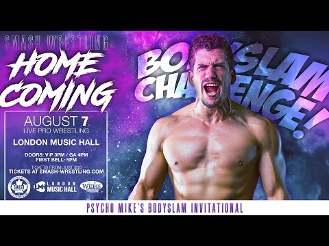 HOMECOMING - Psycho Mikes Bodyslam Invitational