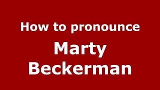 How to pronounce Marty Beckerman