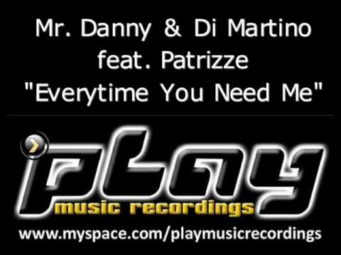 Mr. Danny & Di Martino feat. Patrizze - Everytime You Need Me (PROMO)