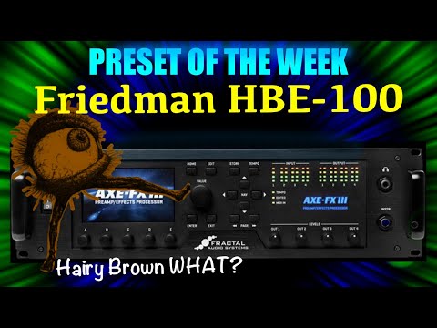 AXE-FX III Preset Of The Week - Friedman HBE-100!